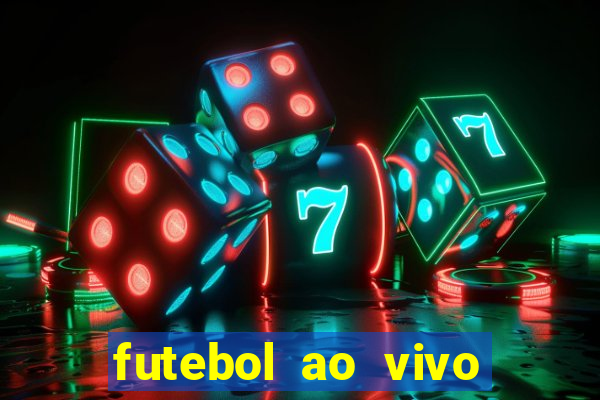 futebol ao vivo sem trava